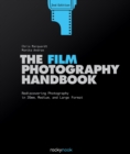 The Film Photography Handbook : Rediscovering Photography in 35mm, Medium, and Large Format - eBook