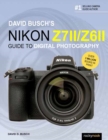 David Busch's Nikon Z7 II/Z6 II - Book