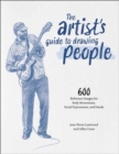 The Artist's Guide to Drawing People : 600 Reference Images for Body Movement, Facial Expressions, and Hands - Book