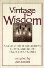 Vintage Wisdom : A Collection of Reflections, Quotes, and Beliefs from Dear Friends - Book