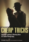 Cheap Tricks : Ingenious Lighting and Shooting Ideas for Studio Photography - eBook