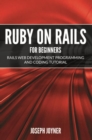 Ruby on Rails For Beginners : Rails Web Development Programming and Coding Tutorial - eBook