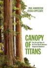 Canopy of Titans : The Life and Times of the Great North American Temperate Rainforest - eBook