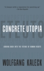 The Concrete Utopia : Looking Backward into the Future of Human Rights - Book