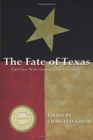 The Fate of Texas : The Civil War and the Lone Star State - Book