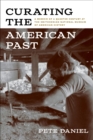 Curating the American Past : A Memoir of a Quarter Century at the Smithsonian National Museum of American History - Book