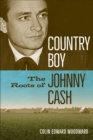 Country Boy : The Roots of Johnny Cash - Book