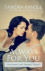 Always for You : The Always Love Trilogy Book 1 - Book