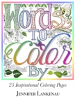 Words to Color By : 25 Inspirational Coloring Pages - Book