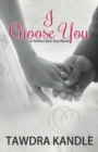 I Choose You : A Perfect Dish Romance, Book 3 - Book