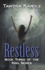 Restless : The King Quartet, Book 3 - Book