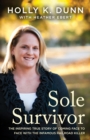Sole Survivor : The Inspiring True Story of Coming Face to Face with the Infamous Railroad Killer - Book