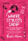 Where Stylists Shop : The Fashion Insider's Ultimate Guide - eBook