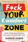 F*ck Your Comfort Zone : Take a Risk & Become the Lead in Your Own Life - Book