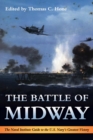 The Battle of Midway : The Naval Institute Guide to the U.S. Navy's Greatest Victory - Book