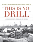 This is No Drill : The History of NAS Pearl Harbor and the Japanese Attacks of 7 December 1941 - Book