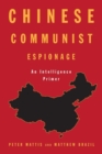 Chinese Communist Espionage : An Intelligence Primer - Book