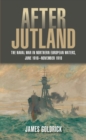 After Jutland : The Naval War in Northern European Waters, June 1916-November 1918 - Book