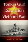 Tonkin Gulf and the Escalation of the Vietnam War - Book