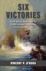 Six Victories : North Africa, Malta, and the Mediterranean Convoy War, November 1941-March 1942 - Book