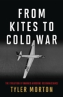 From Kites to Cold War : The Evolution of Manned Airborne Reconnaissance - Book