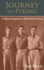 Journey to Peking : A Secret Agent in Wartime China - Book
