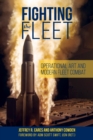 Fighting the Fleet : Operational Art and Modern Fleet Combat - eBook
