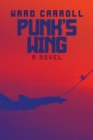 Punk's Wing : A Novel - Book