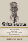 Nimitz's Newsman : Waldo Drake and the Navy's Censored War in the Pacific - Book