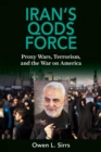 Iran's Qods Force : Proxy Wars, Terrorism, and the War on America - Book