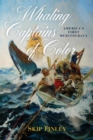 Whaling Captains of Color : America's First Meritocracy - Book