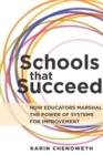 Schools That Succeed : How Educators Marshal the Power of Systems for Improvement - eBook