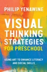 Visual Thinking Strategies for Preschool : Using Art to Enhance Literacy and Social Skills - Book