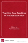 Teaching Core Practices in Teacher Education - Book