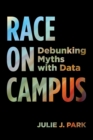 Race on Campus : Debunking Myths with Data - Book