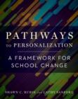 Pathways to Personalization : A Framework for School Change - Book