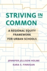 Striving in Common : A Regional Equity Framework for Urban Schools - Book