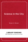 Science in the City : Culturally Relevant STEM Education - Book