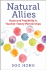 Natural Allies : Hope and Possibility in Teacher-Family Partnerships - Book