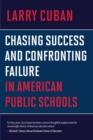 Chasing Success and Confronting Failure in American Public Schools - Book