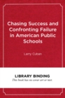 Chasing Success and Confronting Failure in American Public Schools - Book