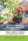 Science Education Through Multiple Literacies : Project-Based Learning in Elementary School - eBook
