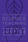 Transformative Science Teaching : A Catalyst for Justice and Sustainability - eBook