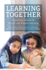 Learning Together : Organizing Schools for Teacher and Student Learning - Book