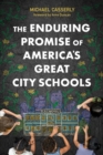 The Enduring Promise of America's Great City Schools - Book