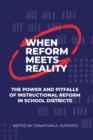 When Reform Meets Reality : The Power and Pitfalls of Instructional Reform in School Districts - Book