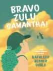 Bravo Zulu, Samantha! - Book