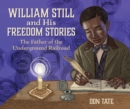 William Still and His Freedom Stories : The Father of the Underground Railroad - Book