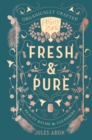 Fresh & Pure : Organically Crafted Beauty Balms & Cleansers - Book