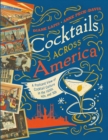 Cocktails Across America : A Postcard View of Cocktail Culture in the 1930s, '40s, and '50s - Book